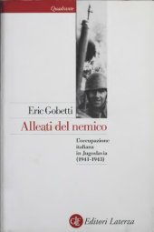 book Alleati del nemico. L'occupazione italiana in Jugoslavia (1941-1943)