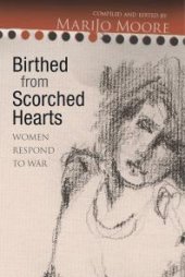 book Birthed from Scorched Hearts : Women Respond to War