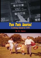 book Face Facts America! : Looking Ahead to 1950