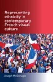 book Representing Ethnicity in Contemporary French Visual Culture