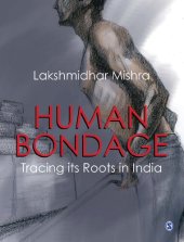 book Human Bondage : Tracing Its Roots in India.