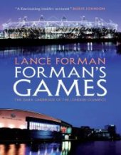 book Forman's Games : The Dark Underside of the London Olympics