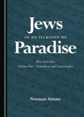 book Jews in an Illusion of Paradise : Dust and Ashes Volume One—Comedians and Catastrophes