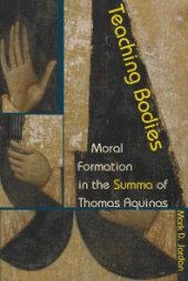 book Teaching Bodies : Moral Formation in the Summa of Thomas Aquinas