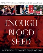 book Enough Blood Shed : 101 Solutions to Violence, Terror and War