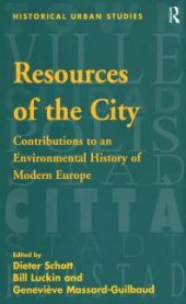 book Resources of the City : Contributions to an Environmental History of Modern Europe