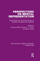 book Perspectives on Mental Representation : Experimental and Theoretical Studies of Cognitive Processes and Capacities