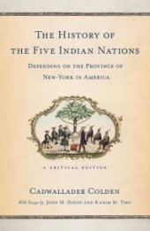 book The History of the Five Indian Nations Depending on the Province of New-York in America : A Critical Edition