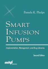 book Smart Infusion Pumps: Implementation, Management, and Drug Libraries