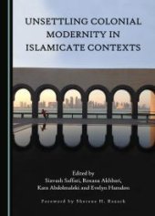 book Unsettling Colonial Modernity in Islamicate Contexts