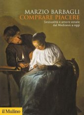 book Comprare piacere. Sessualità e amore venale dal Medioevo a oggi