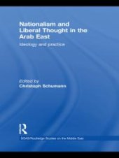 book Nationalism and Liberal Thought in the Arab East : Ideology and Practice