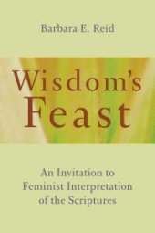 book Wisdom's Feast : An Invitation to Feminist Interpretation of the Scriptures