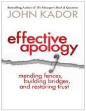 book Effective Apology : Mending Fences, Building Bridges, and Restoring Trust