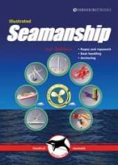 book Illustrated Seamanship : Ropes and Ropework, Boat Handling and Anchoring