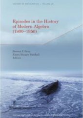 book Episodes in the History of Modern Algebra (1800–1950)