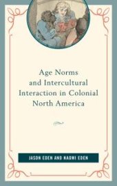 book Age Norms and Intercultural Interaction in Colonial North America