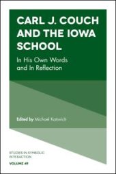 book Carl J. Couch and the Iowa School : In His Own Words and in Reflection