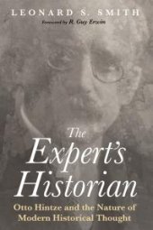 book The Expert’s Historian : Otto Hintze and the Nature of Modern Historical Thought