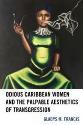 book Odious Caribbean Women and the Palpable Aesthetics of Transgression