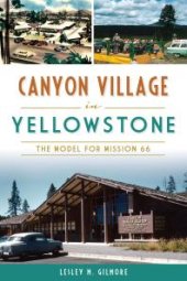 book Canyon Village in Yellowstone : The Model for Mission 66