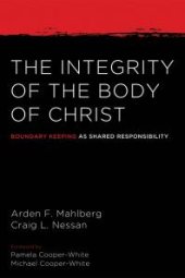 book The Integrity of the Body of Christ : Boundary Keeping as Shared Responsibility