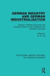 book German Industry and German Industrialisation : Essays in German Economic and Business History in the Nineteenth and Twentieth Centuries