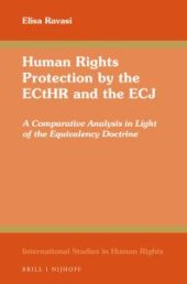 book Human Rights Protection by the ECtHR and the ECJ : A Comparative Analysis in Light of the Equivalency Doctrine