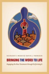 book Bringing the Word to Life : Engaging the New Testament through Performing It