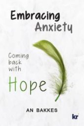 book Embracing Anxiety : Coming Back with Hope