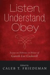 book Listen, Understand, Obey : Essays on Hebrews in Honor of Gareth Lee Cockerill