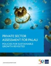 book Private Sector Assessment for Palau : Policies for Sustainable Growth Revisited