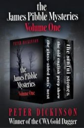 book The James Pibble Mysteries Volume One : The Glass-Sided Ants' Nest, the Old English Peep Show, and the Sinful Stones