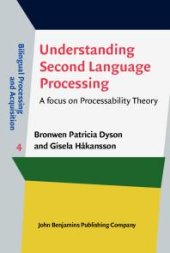 book Understanding Second Language Processing : A Focus on Processability Theory