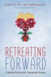 book Retreating Forward : A Spiritual Practice with Transgender Persons