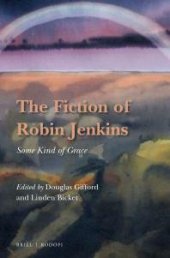 book The Fiction of Robin Jenkins : Some Kind of Grace