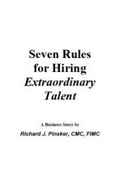 book Seven Rules for Hiring Extraordinary Talent : A Business Story