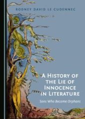 book A History of the Lie of Innocence in Literature : Sons Who Become Orphans