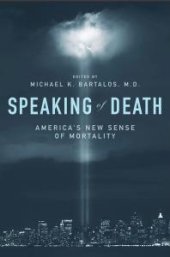 book Speaking of Death: America's New Sense of Mortality : America's New Sense of Mortality