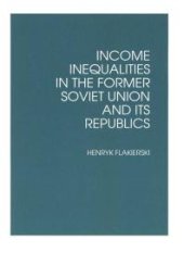 book Income Inequalities in the Former Soviet Union and Its Republics