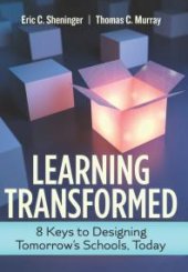 book Learning Transformed : 8 Keys to Designing Tomorrow's Schools, Today