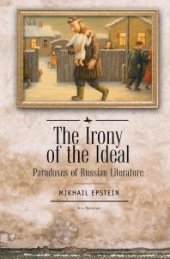 book The Irony of the Ideal : Paradoxes of Russian Literature