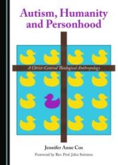 book Autism, Humanity and Personhood : A Christ-Centred Theological Anthropology