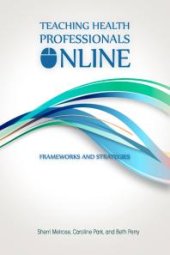 book Teaching Health Professionals Online : Frameworks and Strategies