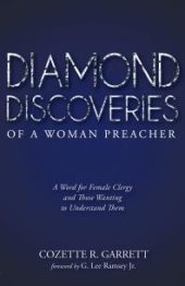 book Diamond Discoveries of a Woman Preacher : A Word for Female Clergy and Those Wanting to Understand Them