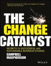 book The Change Catalyst : Secrets to Successful and Sustainable Business Change