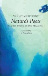 book Oh, Let Me Return! : Nature's Poets -- Chinese Poetry of Two Millennia