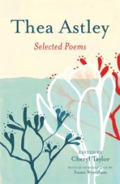 book Thea Astley: Selected Poems