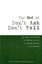 book The End of Don't Ask, Don't Tell: the Impact in Studies and Personal Essays by Service Members and Veterans: The Impact in Studies and Personal Essays by Service Members and Veterans