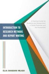 book Introduction to Research Methods and Report Writing : A Practical Guide for Students and Researchers in Social Sciences and the Humanities